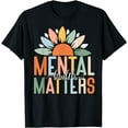 thumbnail image 1 of Mental Awareness Mental Health Matters Be Kind To Your Mind T-Shirt, 1 of 4