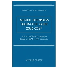 Mental Disorders Diagnostic Guide 2026-2027: A Practical Desk Companion Based on DSM-5-TR(R) Concepts, (Paperback)