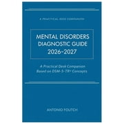 Mental Disorders Diagnostic Guide 2026-2027 A Practical Desk Companion Based on DSM-5-TRR Concepts, Paperback