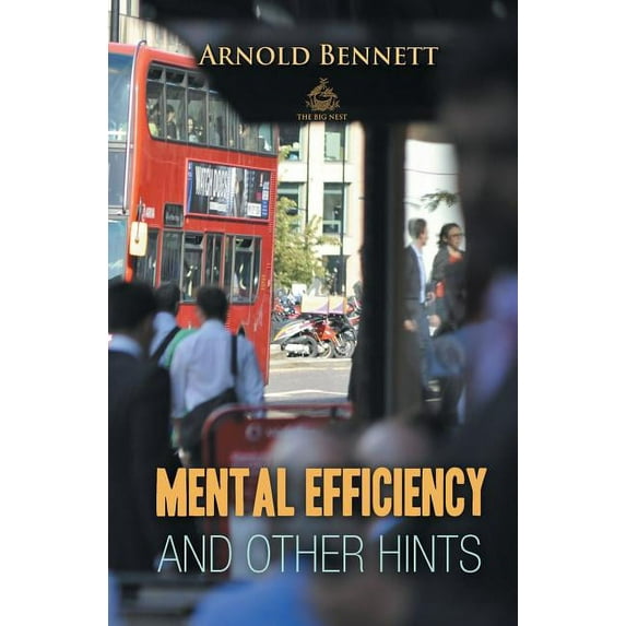 Mental Efficiency And Other Hints, (Paperback)