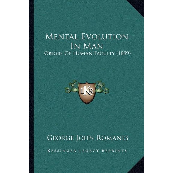 Mental Evolution In Man : Origin Of Human Faculty (1889) (Paperback)