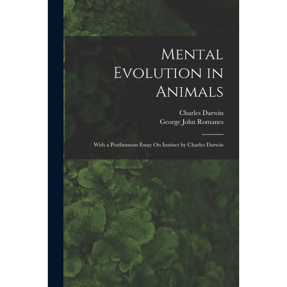 Mental Evolution in Animals : With a Posthumous Essay On Instinct by Charles Darwin (Paperback)