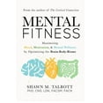 thumbnail image 1 of Mental Fitness: Maximizing Mood, Motivation, &amp; Mental Wellness by Optimizing the Brain-Body-Biome, (Hardcover), 1 of 1