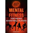 thumbnail image 1 of Mental Fitness for Young Athletes Mental Fitness for Young Basketball Players, (Paperback), 1 of 1