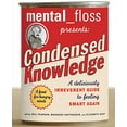 thumbnail image 1 of Pre-Owned Mental Floss Presents Condensed Knowledge: A Deliciously Irreverent Guide to Feeling Smart Again (Paperback) 0060568062 9780060568061, 1 of 1