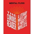 thumbnail image 1 of Pre-Owned Mental Floss: The Curious Reader: Facts about Famous Authors and Novels Book Lovers and Literary Interest a Literary Miscellany of Novels & Novelists Paperback, 1 of 1
