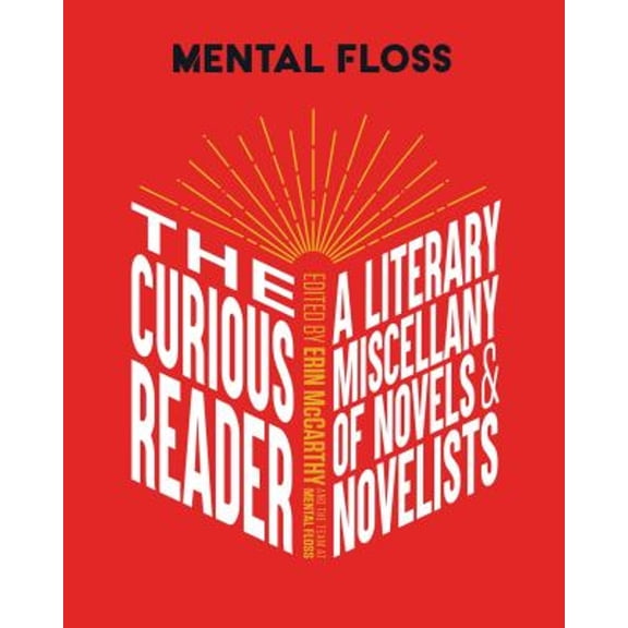 Pre-Owned Mental Floss: The Curious Reader: Facts about Famous Authors and Novels Book Lovers and Literary Interest a Literary Miscellany of Novels & Novelists (Hardcover) 168188755X 9781681887555