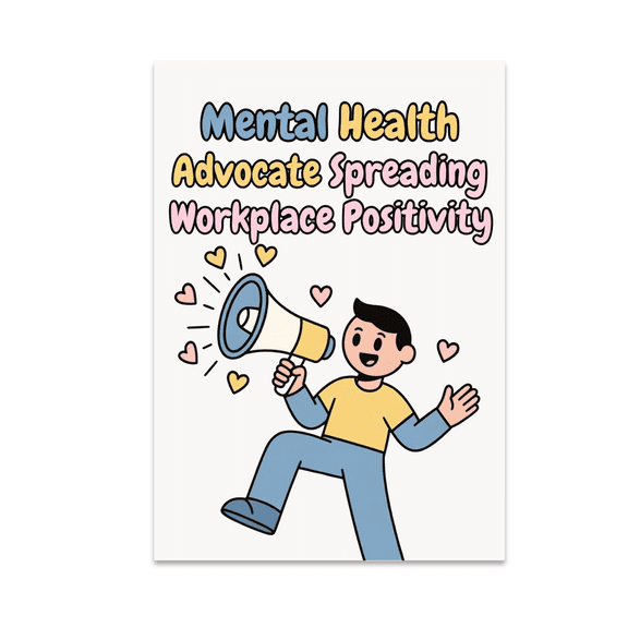Mental Health Advocate Spreading Workplace Positivity - Office Decor Enthusiast - 13x19 Poster Print