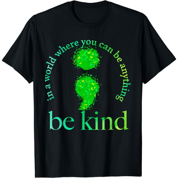 Mental Health Awareness Be Kind Green Butterfly Semicolon T-Shirt