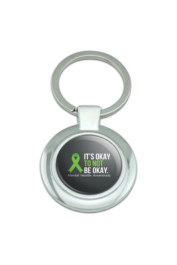 Mental Health Awareness Its Okay Keychain Classy Round Chrome Plated Metal
