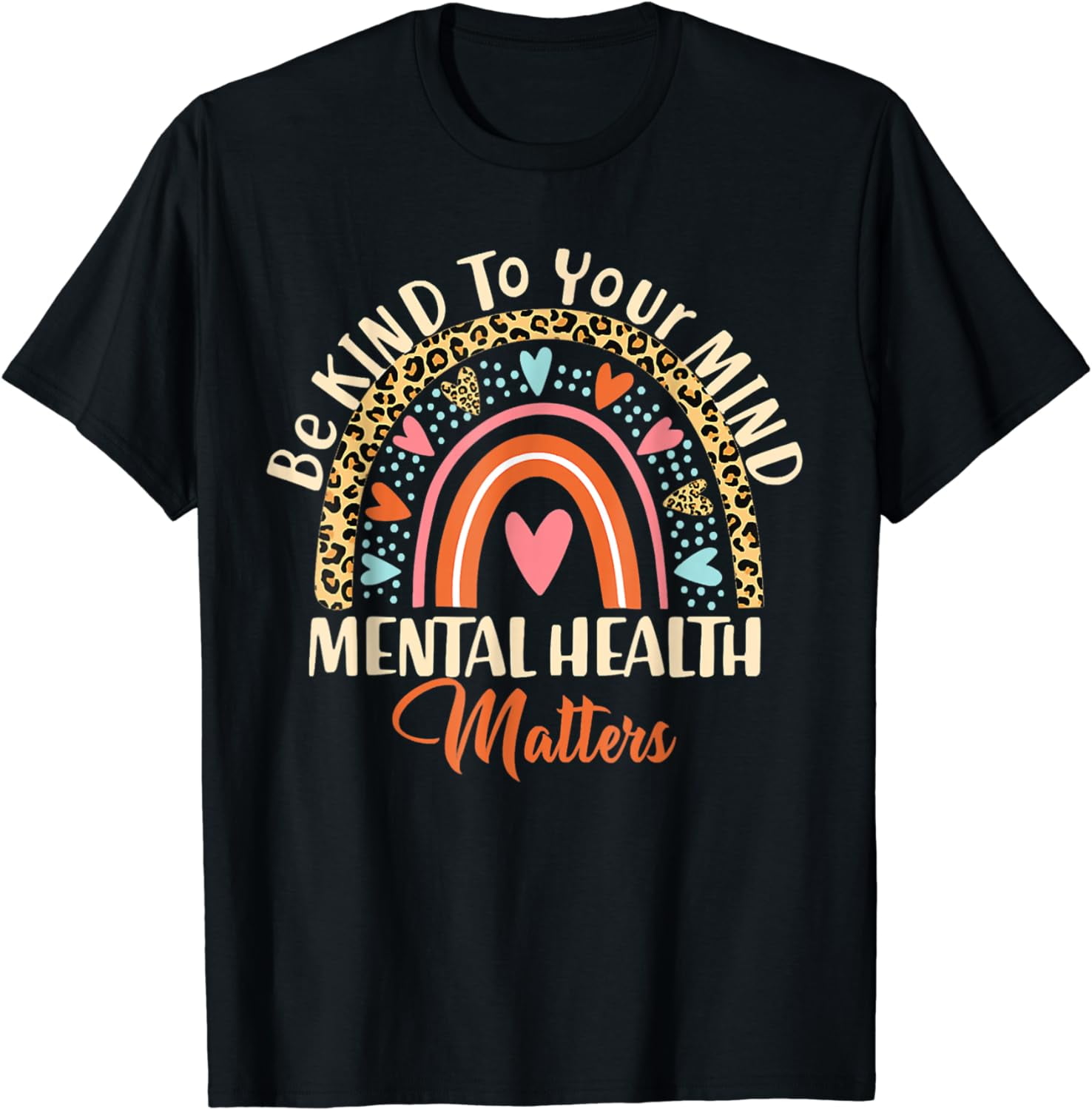 Mental Health Awareness Month Be Kind To Your Mind T-Shirt - Walmart.com