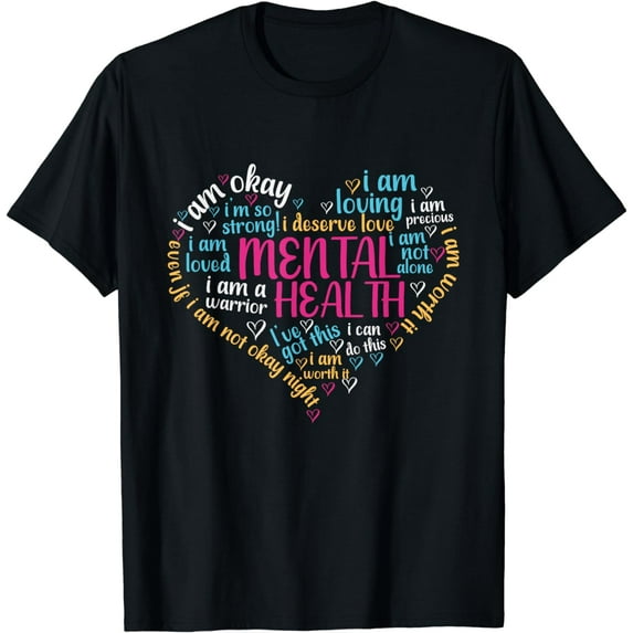 Mental Health Awareness Positive Message Love Heart Support T-Shirt