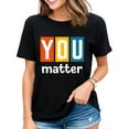 thumbnail image 1 of Mental Health Awareness Shirt You Matter T-Shirt for Women Black 3X-Large, 1 of 4