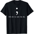 thumbnail image 1 of Mental Health Awareness Shirts Semicolon Quote Gift T-Shirt, 1 of 4