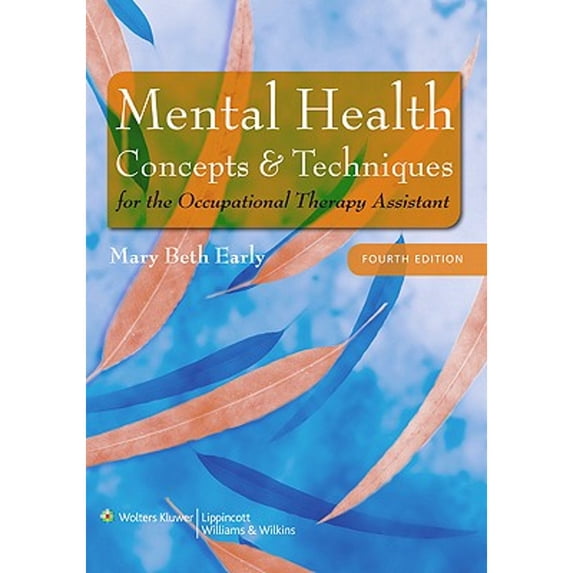 Mental Health Concepts and Techniques for the Occupational Therapy Assistant (Hardcover) by Mary Beth Early
