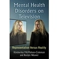 thumbnail image 1 of Mental Health Disorders on Television: Representation Versus Reality, (Paperback), 1 of 1