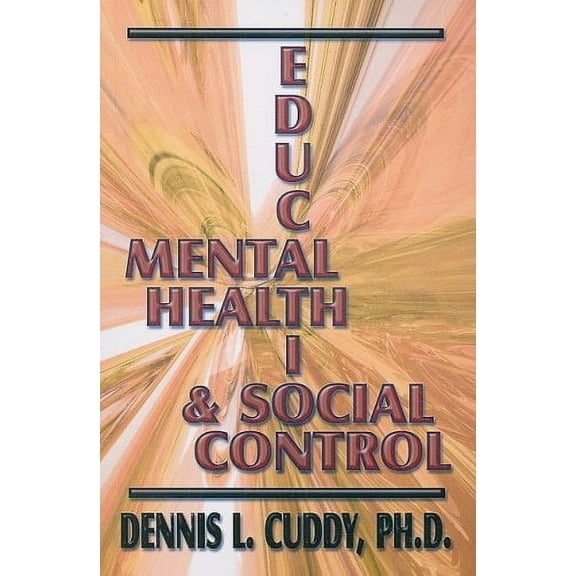 Pre-Owned Education Mental Health & Social Control (Paperback) 1933641231 9781933641232
