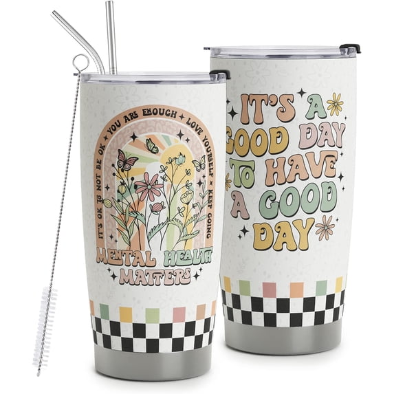 Mental Health Gifts - Mental Health Awareness Tumbler - Positive Thinking Daily Affirmation - Positive Quotes Mental Health Matters - It''s a Good Day to Have a Good Day Stainless Steel Tumbler 20oz