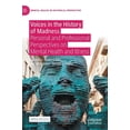 thumbnail image 1 of Mental Health in Historical Perspective Voices in the History of Madness: Personal and Professional Perspectives on Mental Health and Illness, (Hardcover), 1 of 1