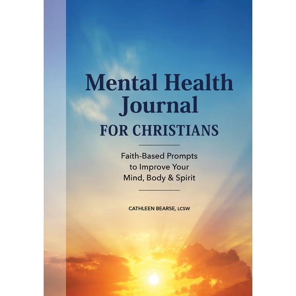 Mental Health Journal for Christians: Faith-Based Prompts to Improve Your Mind, Body & Spirit, (Paperback)