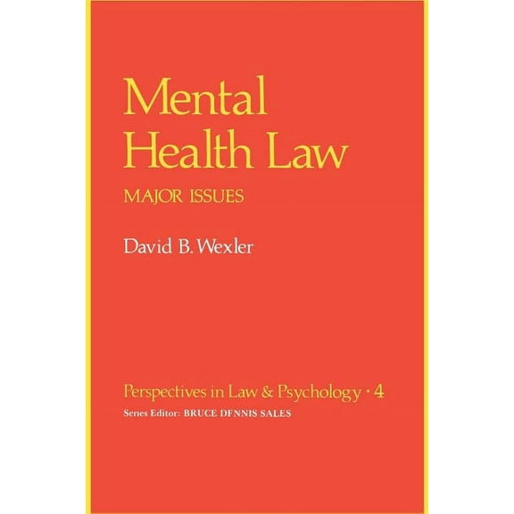 Mental Health Law: Major Issues (Softcover Reprint of the Origi) (Perspectives in Law & Psychology #4)