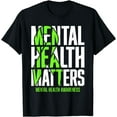 thumbnail image 1 of Mental Health Matters Green Ribon Mental Health Awareness T-Shirt mens t shirt，black，women，funny，misfits，men，journey, 1 of 4