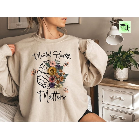 Mental Health Matters Sweatshirt, Mental Health Awareness Hoodie, Motivational Therapist Shirt