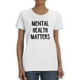 thumbnail image 1 of Mental Health Matters T-Shirt Women -Smartprints Designs, Female 4X-Large, 1 of 4
