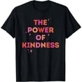thumbnail image 1 of Mental Health Men Women Kids The power of kindness T-Shirt, 1 of 4