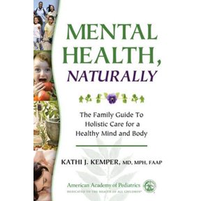 Pre-Owned Mental Health, Naturally: The Family Guide to Holistic Care for a Healthy Mind and Body