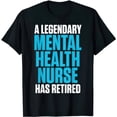 thumbnail image 1 of Mental Health Nurse Retired Nursing RN T-Shirt, 1 of 4