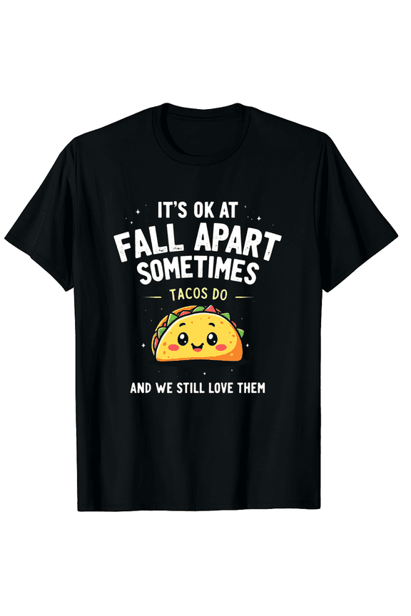 Mental Health Ok to Fall Apart Taco Awareness Graphic Black T-Shirt for Men and Women