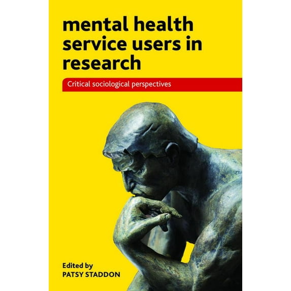 Mental Health Service Users in Research: Critical Sociological Perspectives, (Paperback)
