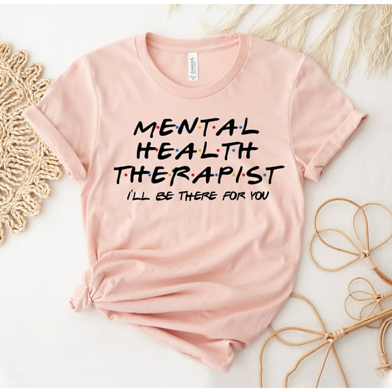 Mental Health Therapist T-shirt Therapy Shirt Top Awareness Tee Counselor Gift Shirts Psychologist Matters Anxiety