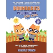 Mental Health Therapy Boundaries Workbook for Kids Fun, Educational & Age-Appropriate Lessons About Personal Safety & Consent Learn to Set He, Book 10, Hardcover