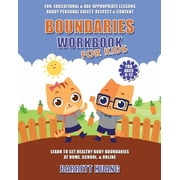 Mental Health Therapy Boundaries Workbook for Kids Fun, Educational & Age-Appropriate Lessons About Personal Safety & Consent Learn to Set He, Book 10, Paperback