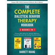 Mental Health Therapy The Complete Dialectal Behavior Therapy Workbook 3-Books-In-1 Proven DBT Skills For Mental Wellness, Trauma Recovery &, Hardcover