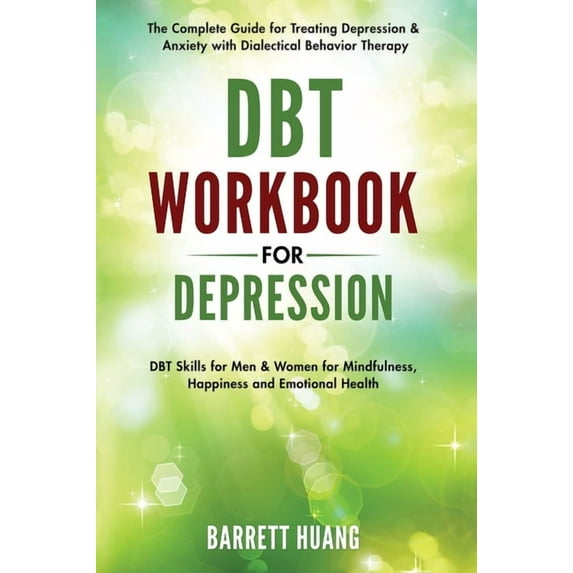 Mental Health Therapy DBT Workbook for Depression: The Complete Guide for Treating Depression & Anxiety with Dialectical Behavior Therapy , Book 7, (Hardcover)