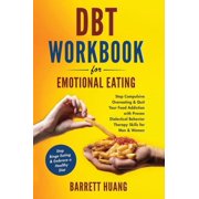 Mental Health Therapy DBT Workbook For Emotional Eating Stop Compulsive Overeating & Quit Your Food Addiction with Proven Dialectical Beh, Book 8, Hardcover