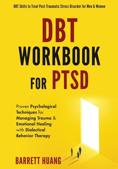 Mental Health Therapy: DBT Workbook For PTSD: Proven Psychological ...
