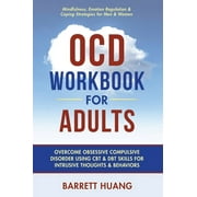 Mental Health Therapy OCD Workbook for Adults Overcome Obsessive Compulsive Disorder Using CBT & DBT Skills for Disruptive Thoughts &, Book 9, Hardcover