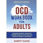 Mental Health Therapy OCD Workbook for Adults Overcome Obsessive Compulsive Disorder Using CBT & DBT Skills for Disruptive Thoughts &, Book 9, Paperback