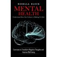 thumbnail image 1 of Mental Health: Understand How Our Culture is Making Us Sick (Exercises to Transform Negative Thoughts and Improve Well-b, (Paperback), 1 of 1
