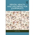 thumbnail image 1 of Mental Health and Wellbeing for Journalists: A Practical Guide, (Paperback), 1 of 1