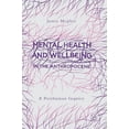 thumbnail image 1 of Mental Health and Wellbeing in the Anthropocene: A Posthuman Inquiry, (Hardcover), 1 of 1