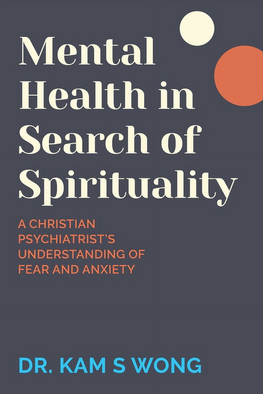 Mental Health in Search of Spirituality A Christian Psychiatrist's