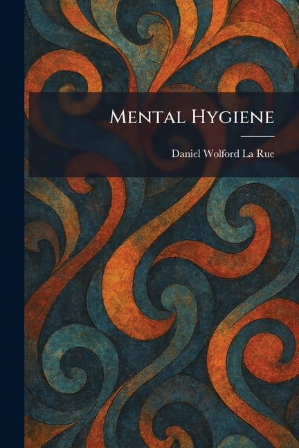 Mental Hygiene, (Paperback)