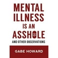 thumbnail image 1 of Pre-Owned Mental Illness Is an Asshole: And Other Observations (Paperback) 0974133744 9780974133744, 1 of 1