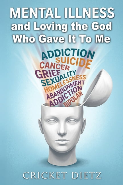 Mental Illness and Loving the God Who Gave It to Me, (Paperback)