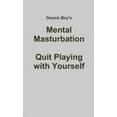 thumbnail image 1 of Mental Masturbation: Quit Playing with Yourself, (Paperback), 1 of 1